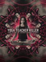 Watch Yoga Teacher Killer: The Kaitlin Armstrong Story 123netflix