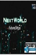 Watch Discovery Channel Next World Future Ships 123netflix