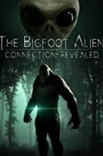 Watch The Bigfoot Alien Connection Revealed 123netflix