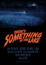 Watch There\'s Something in the Lake (Short 2021) 123netflix