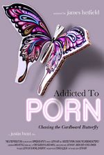 Watch Addicted to Porn: Chasing the Cardboard Butterfly 123netflix