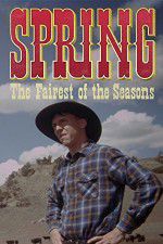 Watch Spring The Fairest of the Seasons 123netflix