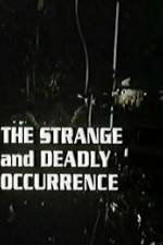 Watch The Strange and Deadly Occurrence 123netflix