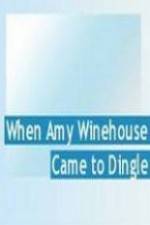 Watch When Amy Winehouse came to Dingle 123netflix