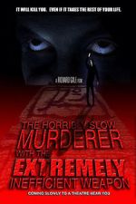 Watch The Horribly Slow Murderer with the Extremely Inefficient Weapon (Short 2008) 123netflix