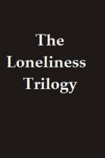 Watch The Lonliness Trilogy 123netflix
