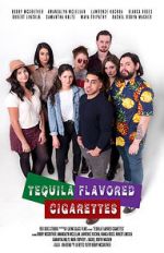 Watch Tequila Flavored Cigarettes 123netflix