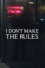 Watch I Dont Make the Rules 123netflix