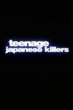 Watch Teenage Japanese Killers 123netflix