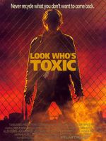 Watch Look Who\'s Toxic 123netflix