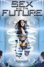 Watch Sex and the Future 123netflix