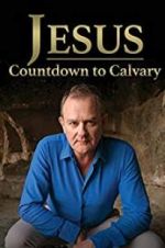 Watch Jesus: Countdown to Calvary 123netflix