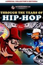 Watch Through the Years of Hip Hop, Vol. 1: Graffiti 123netflix