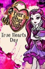 Watch Ever After High: True Hearts Day 123netflix