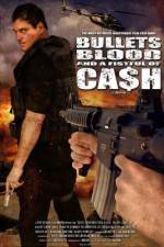 Watch Bullets Blood & a Fistful of Ca$h 123netflix