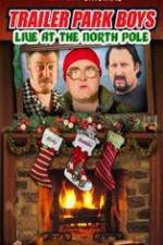 Watch Trailer Park Boys: Live at the North Pole 123netflix