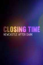 Watch Closing Time: Newcastle After Dark 123netflix