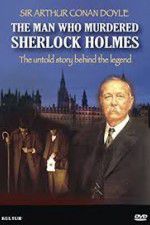 Watch The Man Who Murdered Sherlock Holmes 123netflix
