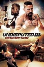 Watch Undisputed 3: Redemption 123netflix