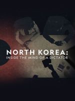 North Korea: Inside the Mind of a Dictator 123netflix