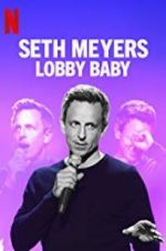 Watch Seth Meyers: Lobby Baby 123netflix