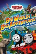 Watch Thomas & Friends: Big World! Big Adventures! The Movie 123netflix