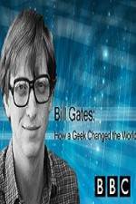 Watch BBC How A Geek Changed the World Bill Gates 123netflix