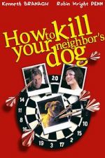 Watch How to Kill Your Neighbor\'s Dog 123netflix