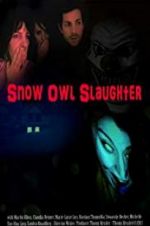 Watch Snow Owl Slaughter 123netflix