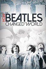 Watch How the Beatles Changed the World 123netflix