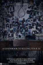 Watch A Guidebook to Killing Your Ex 123netflix