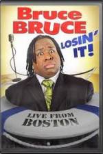 Watch Bruce Bruce: Losin It - Live From Boston 123netflix