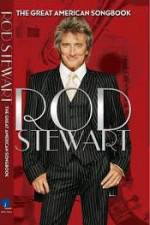 Watch Rod Stewart: It Had to Be You - The Great American Songbook 123netflix