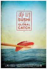 Watch Sushi: The Global Catch 123netflix