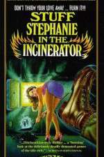 Watch Stuff Stephanie in the Incinerator 123netflix