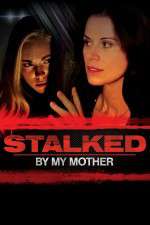Watch Stalked by My Mother 123netflix