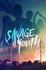 Watch Savage Youth 123netflix