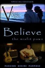 Watch Believe: The Misfit Pawn 123netflix