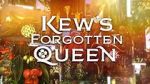Watch Kew\'s Forgotten Queen 123netflix
