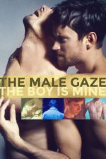 Watch The Male Gaze: The Boy Is Mine 123netflix