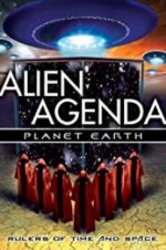Watch Alien Agenda Planet Earth: Rulers of Time and Space 123netflix