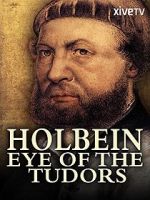 Watch Holbein: Eye of the Tudors 123netflix