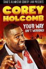 Watch Corey Holcomb: Your Way Ain't Working 123netflix