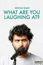 Watch Neville Shah: What Are You Laughing At? 123netflix