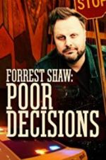Watch Forrest Shaw: Poor Decisions 123netflix