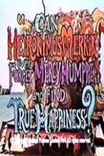 Watch Can Heironymus Merkin Ever Forget Mercy Humppe and Find True Happiness? 123netflix