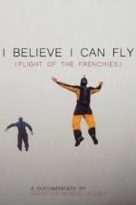 Watch I Believe I Can Fly: Flight of the Frenchies 123netflix