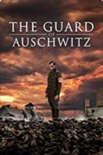 Watch The Guard of Auschwitz 123netflix
