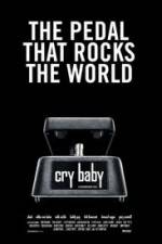Watch Cry Baby The Pedal that Rocks the World 123netflix