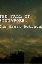 Watch The Fall Of Singapore: The Great Betrayal 123netflix